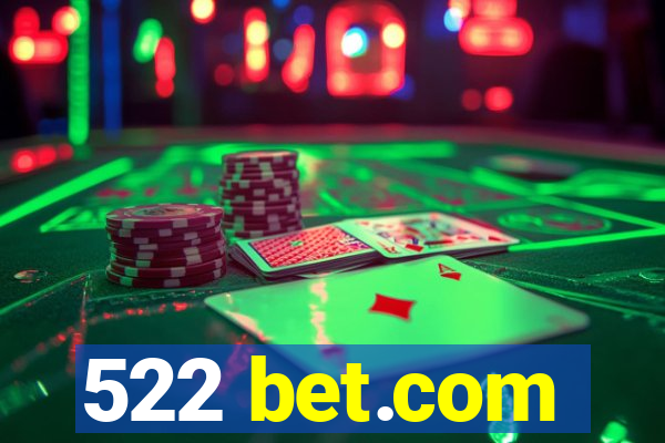 522 bet.com